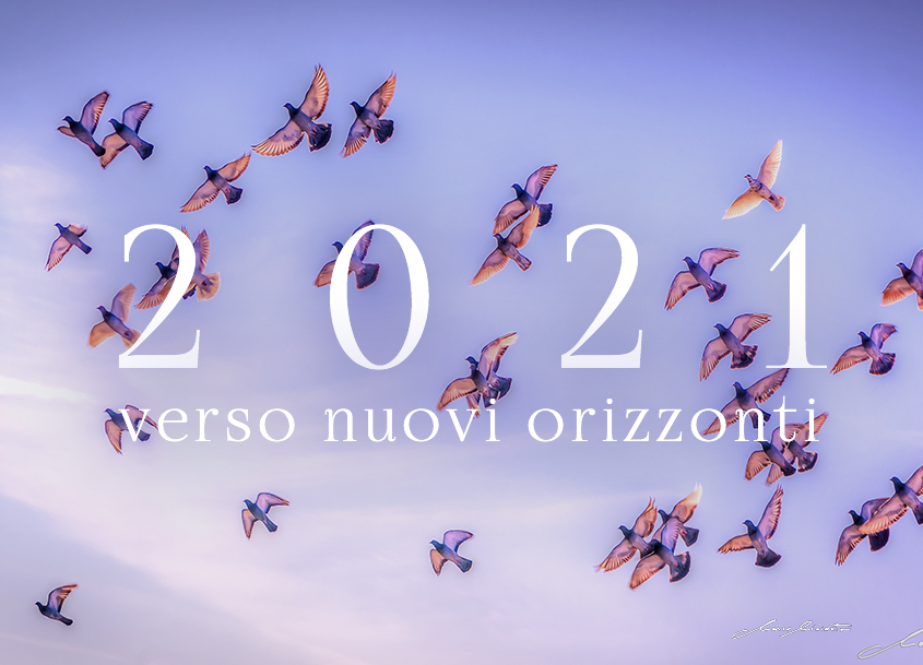 2021 Verso nuovi orizzonti…
